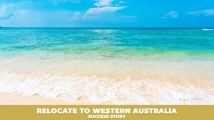 Relocate to Western Australia Success Story