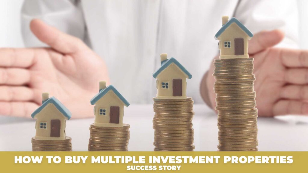 How to buy multiple investment properties