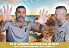 Is it worth investing in wa with Simon Deering and Heath Bassett